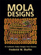 Mola Designs by Frederick W. Shaffer, 9780486242897