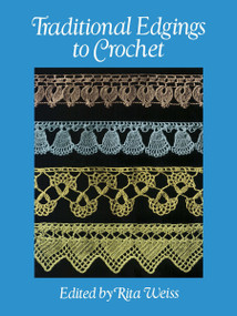 Traditional Edgings to Crochet by Rita Weiss, 9780486252384