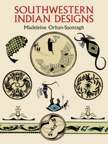 Southwestern Indian Designs by Madeleine Orban-Szontagh, 9780486269856