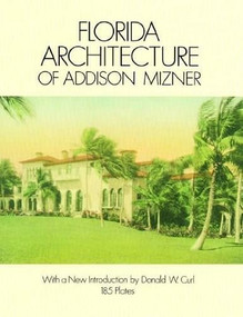 Florida Architecture of Addison Mizner by Addison Mizner, 9780486273273