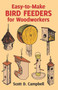 Easy-to-Make Bird Feeders for Woodworkers by Scott D. Campbell, 9780486258478