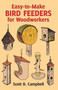 Easy-to-Make Bird Feeders for Woodworkers by Scott D. Campbell, 9780486258478