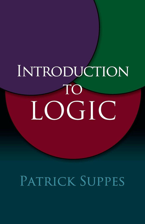 Introduction to Logic by Patrick Suppes, 9780486406879
