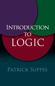 Introduction to Logic by Patrick Suppes, 9780486406879