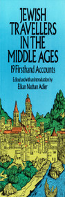 Jewish Travellers in the Middle Ages (19 Firsthand Accounts) by Elkan Nathan Adler, 9780486253978