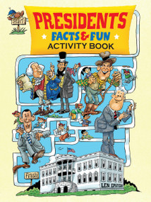 Presidents Facts and Fun Activity Book by Len Epstein, 9780486482774