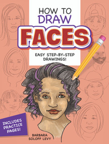 How to Draw Faces (Step-by-Step Drawings!) by Barbara Soloff Levy, 9780486429014