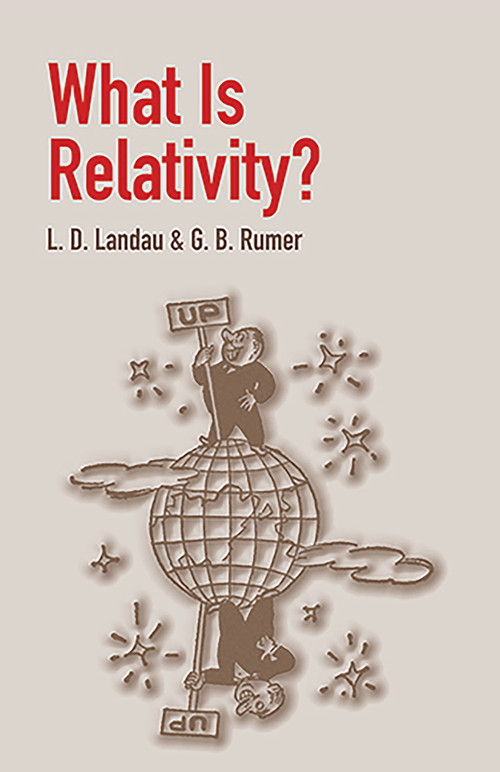 What Is Relativity? by L. D. Landau, G. B. Rumer, 9780486428062