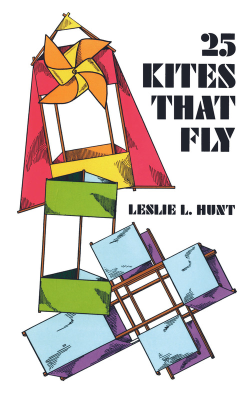 25 Kites That Fly by Leslie Hunt, 9780486225500