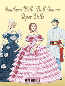 Southern Belle Ball Gowns Paper Dolls by Tom Tierney, 9780486453651