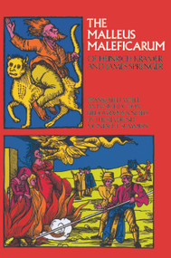 The Malleus Maleficarum of Heinrich Kramer and James Sprenger by Montague Summers, 9780486228020
