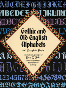 Gothic and Old English Alphabets (100 Complete Fonts) by Dan X. Solo, 9780486246956