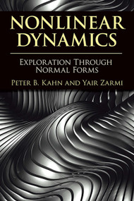 Nonlinear Dynamics (Exploration Through Normal Forms) by Peter B. Kahn, Yair Zarmi, 9780486780450