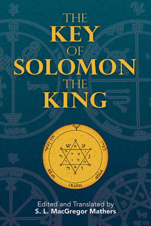 The Key of Solomon the King by S. L. MacGregor Mathers, S. L. MacGregor Mathers, 9780486468815