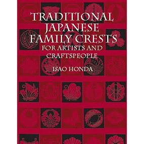 Traditional Japanese Family Crests for Artists and Craftspeople by Isao Honda, 9780486422732