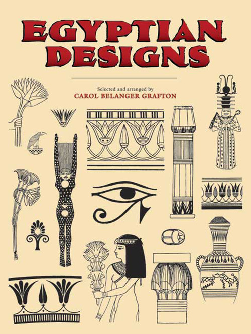 Egyptian Designs by Carol Belanger Grafton, 9780486277202
