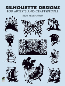 Silhouette Designs for Artists and Craftspeople by Rico Prosperoso, 9780486284521