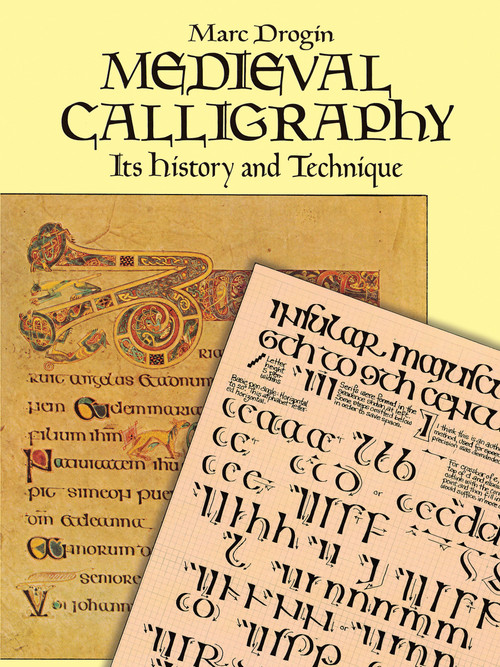 Medieval Calligraphy (Its History and Technique) by Marc Drogin, 9780486261423