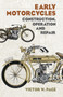 Early Motorcycles (Construction, Operation and Repair) by Victor W. Page, 9780486436715