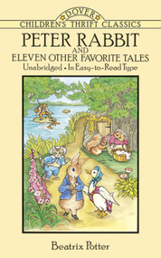 Peter Rabbit and Eleven Other Favorite Tales (Unabridged, In Easy-to-Read Type) by Beatrix Potter, 9780486278452