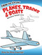 How to Draw Planes, Trains and Boats (Step-by-Step Drawings!) by Barbara Soloff Levy, Drawing, 9780486471020