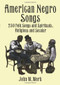 American Negro Songs (230 Folk Songs and Spirituals, Religious and Secular) by John W. Work, 9780486402710