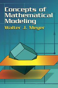 Concepts of Mathematical Modeling by Walter J. Meyer, 9780486435152