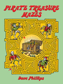 Pirate Treasure Mazes by Dave Phillips, 9780486270494