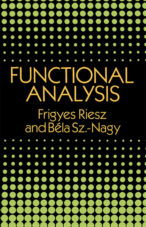 Functional Analysis - 9780486662893 by Frigyes Riesz, Béla Sz.-Nagy, 9780486662893