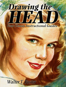 Drawing the Head (Four Classic Instructional Guides) by Walter T. Foster, 9780486471785