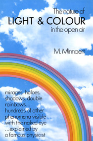The Nature of Light and Colour in the Open Air by M. Minnaert, 9780486201962