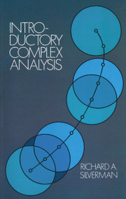 Introductory Complex Analysis by Richard A. Silverman, 9780486646862