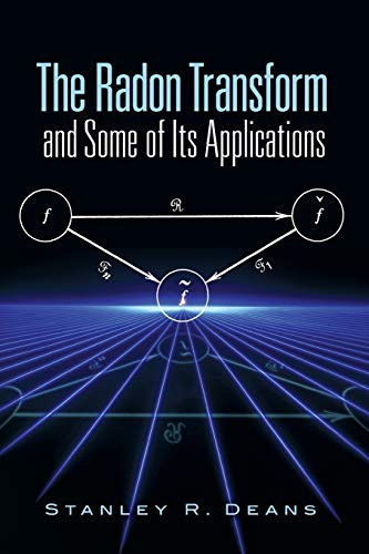 The Radon Transform and Some of Its Applications by Stanley R. Deans, 9780486462417