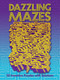 Dazzling Mazes (50 Inventive Puzzles with Solutions) by Ulrich Koch, 9780486249865