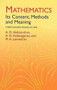 Mathematics (Its Content, Methods and Meaning) by A. D. Aleksandrov, A. N. Kolmogorov, M. A. Lavrent’ev, 9780486409160