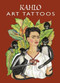 Kahlo Art Tattoos (Miniature Edition) by Frida Kahlo, Marty Noble, 9780486413662