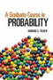A Graduate Course in Probability by Howard G. Tucker, 9780486493039
