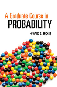 A Graduate Course in Probability by Howard G. Tucker, 9780486493039