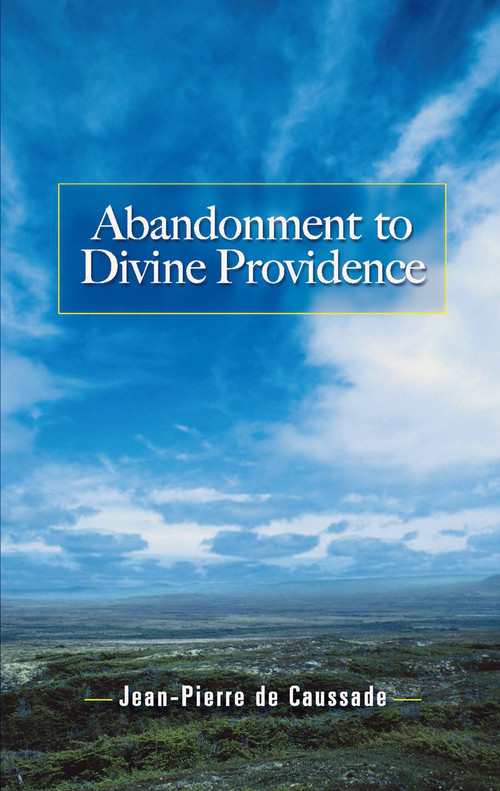 Abandonment to Divine Providence - 9780486464268 by Jean-Pierre de Caussade, 9780486464268