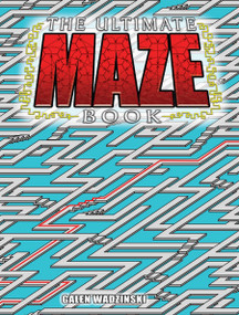 The Ultimate Maze Book by Galen Wadzinski, 9780486445359