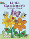 Little Gardener's Activity Book by Fran Newman-D'Amico, 9780486439907