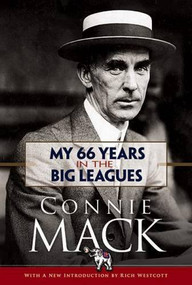 My 66 Years in the Big Leagues by Connie Mack, Rich Westcott, 9780486471846