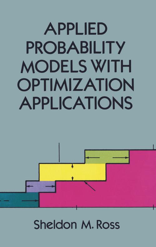 Applied Probability Models with Optimization Applications by Sheldon M. Ross, 9780486673141