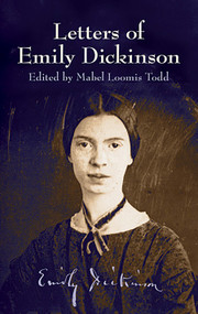Letters of Emily Dickinson by Emily Dickinson, 9780486428581