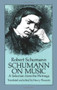 Schumann on Music (A Selection from the Writings) by Robert Schumann, Henry Pleasants, 9780486257488