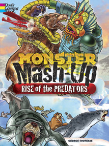 MONSTER MASH-UP--Rise of the Predators Coloring Book by George Toufexis, 9780486492247