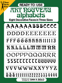 Ready-to-Use Art Nouveau Alphabets (Eight Decorative Faces in Three Sizes) by Dan X. Solo, 9780486251400