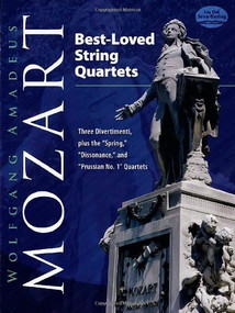 Best-Loved String Quartets (Three Divertimenti, plus the "Spring," "Dissonance," and "Prussian No. 1" Quartets) by Wolfgang Amadeus Mozart, 9780486474984
