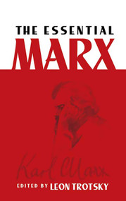 The Essential Marx by Leon Trotsky, Karl Marx, 9780486451169