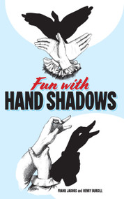 Fun with Hand Shadows by Frank Jacobs, Henry Bursill, 9780486291765